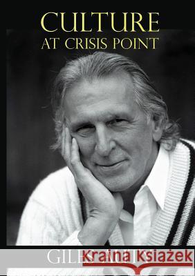 Culture at Crisis Point Giles Auty 9781925501247