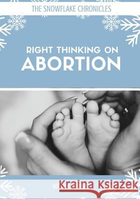Right Thinking on Abortion Nicola Wright, Roger Franklin 9781925501964