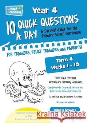 Lizard Learning 10 Quick Questions A Day Year 4 Term 4 Cindy Holmberg-Smith 9781925509519 Lizard Learning