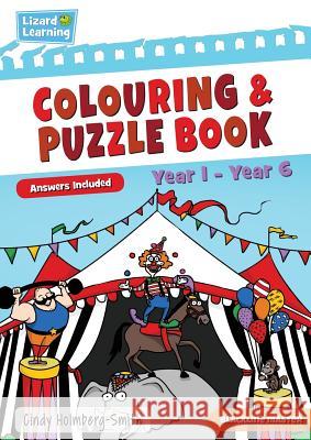 Lizard Learning Colouring and Puzzle Book: Year 1 - Year 6 Cindy Holmberg-Smith 9781925509656