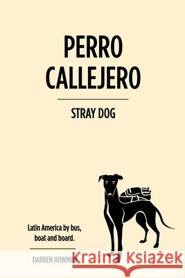 Perro Callejero (Stray Dog) Darren Howman 9781925536966