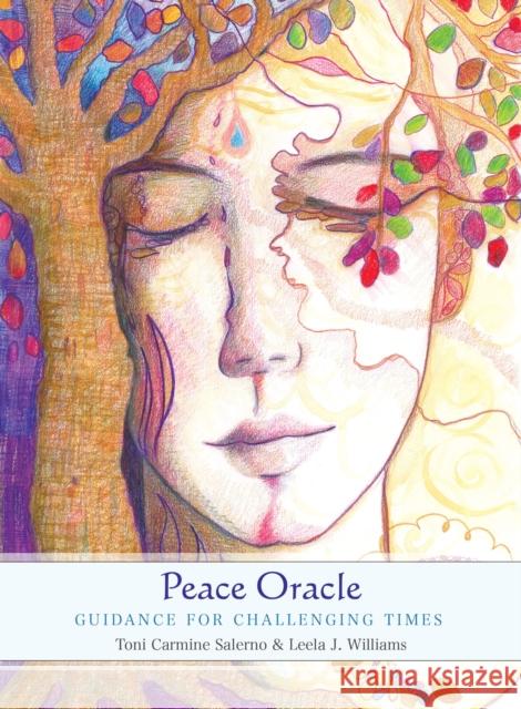 Peace Oracle: Guidance for Challenging Times Leela J. Williams (Leela J. Williams) Toni Carmine Salerno (Toni Carmine Saler  9781925538281