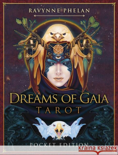 Dreams of Gaia Tarot - Pocket Edition Ravynne Phelan (Ravynne Phelan)   9781925538632 Blue Angel Gallery