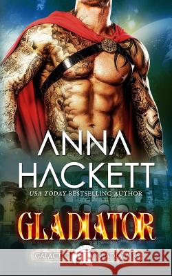 Gladiator Anna Hackett 9781925539080 Anna Hackett