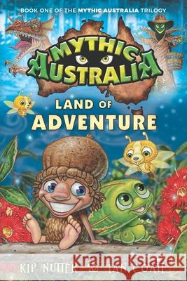 Land Of Adventure Kip Nutter Ian Coate Ian Coate 9781925542028 Mythic Australia