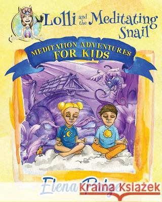 Lolli and the Meditating Snail Elena Paige   9781925557121 Angelos Publishing