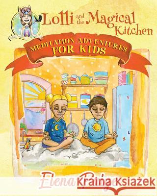 Lolli and the Magical Kitchen Elena Paige 9781925557268 Angelos Publishing