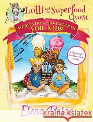 Lolli and the Superfood Quest Elena Paige 9781925557305 Angelos Publishing