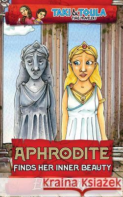 Aphrodite Finds Her Inner Beauty Elena Paige 9781925557565 Angelos Publishing