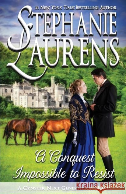 A Conquest Impossible to Resist Stephanie Laurens 9781925559385 Savdek Management Pty Ltd