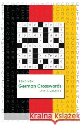 German Crosswords: Level 1 Lexis Rex 9781925561012 Lexis Rex Language Books