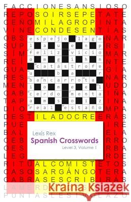 Spanish Crosswords: Level 3, Volume 1 Lexis Rex 9781925561043 Lexis Rex Language Books
