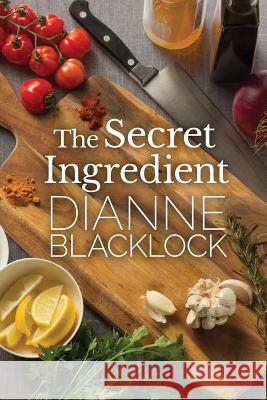 The Secret Ingredient Dianne Blacklock 9781925579635