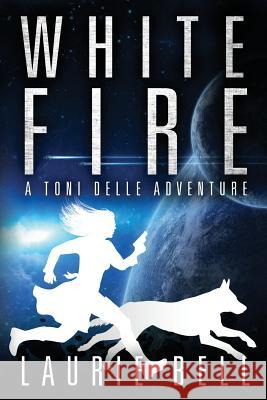 White Fire Laurie Bell 9781925579789 Laurie Bell