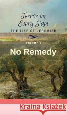 No Remedy: Volume 5 of 6 Mark Timothy Morgan 9781925587074