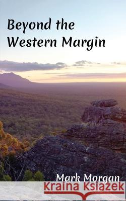 Beyond the Western Margin Mark Timothy Morgan 9781925587289