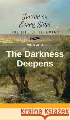 The Darkness Deepens: Volume 4 of 6 Mark Timothy Morgan 9781925587432 Bible Tales Online