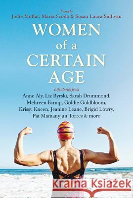 Women of a Certain Age Jodie Moffat Maria Scoda Susan Laura Sullivan 9781925591149
