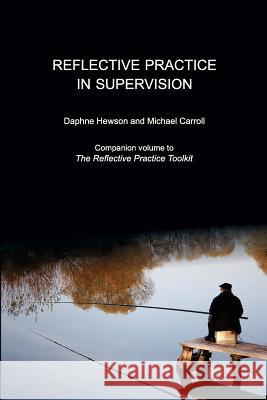 Reflective Practice in Supervision Daphne Hewson Michael Carroll 9781925595055 Moshpit Publishing