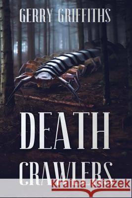 Death Crawlers Gerry Griffiths 9781925597103 Severed Press