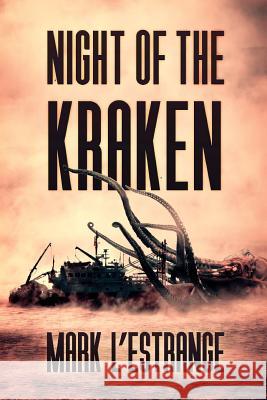 Night Of The Kraken L'Estrange, Mark 9781925597387 Severed Press