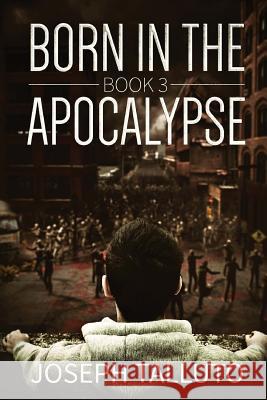 Born In The Apocalypse 3: Jericho Talluto, Joseph 9781925597516
