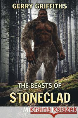 The Beasts Of Stoneclad Mountain Gerry Griffiths 9781925597646 Severed Press
