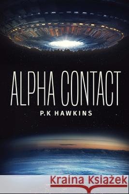 Alpha Contact P. K. Hawkins 9781925597943 Severed Press