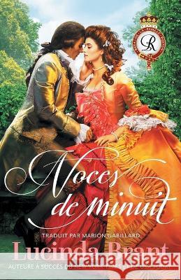 Noces de minuit: Une Romance Historique Georgienne Lucinda Brant, Marion Gabillard 9781925614657 Sprigleaf Pty Ltd