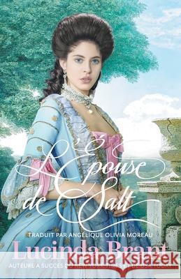 L'Épouse de Salt: Une Romance Historique Georgienne Brant, Lucinda 9781925614749 Sprigleaf Pty Ltd