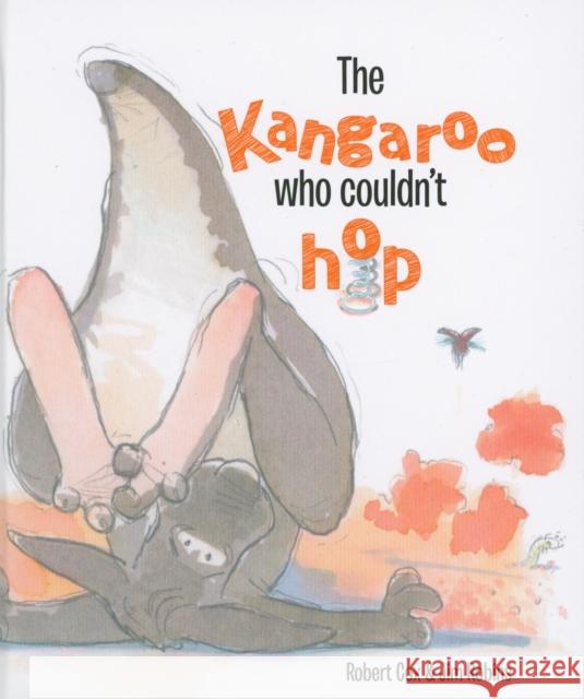 The Kangaroo Who Couldn't Hop Robert Cox 9781925630244 Redback Publishing