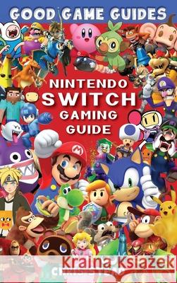 Nintendo Switch Gaming Guide Chris Stead 9781925638745 Old Mate Media