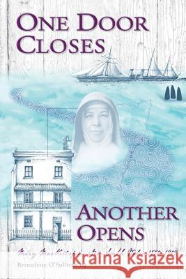 One Door Closes Another Opens: Mary MacKillop in New South Wales 1880-1909 O'Sullivan Rsj Bernadette 9781925643664 ATF Press
