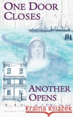 One Door Closes Another Opens: Mary MacKillop in New South Wales 1880-1909 O'Sullivan Rsj Bernadette 9781925643671 ATF Press