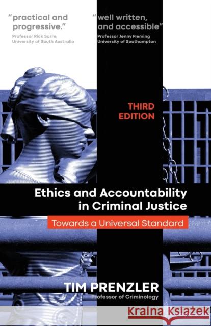 Ethics and Accountability in Criminal Justice: Towards a Universal Standard - Third Edition Prenzler, Tim 9781925644517 Australian Academic Press
