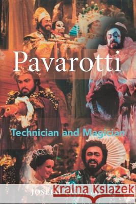 Pavarotti: Technician and Magician Joseph Talia 9781925644821 Australian Academic Press