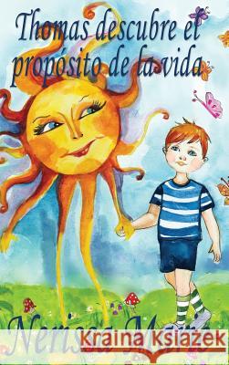 Thomas descubre el propósito de la vida (libro de niños sobre el propósito de la vida, cuentos infantiles, libros infantiles, libros para los niños, l Marie, Nerissa 9781925647334 Libros Infantiles