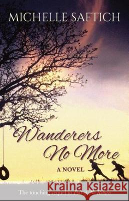 Wanderers No More Michelle Saftich 9781925652062 Odyssey Books