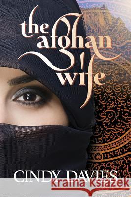 The Afghan Wife Cindy Davies 9781925652277 Odyssey Books