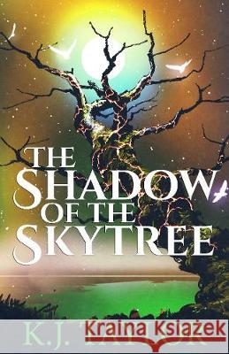 Shadow of the Skytree K. J. Taylor 9781925652796 Odyssey Books