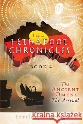 Ancient Omen: The Arrival Pemulwuy Weeatunga 9781925666021 Moshpit Publishing