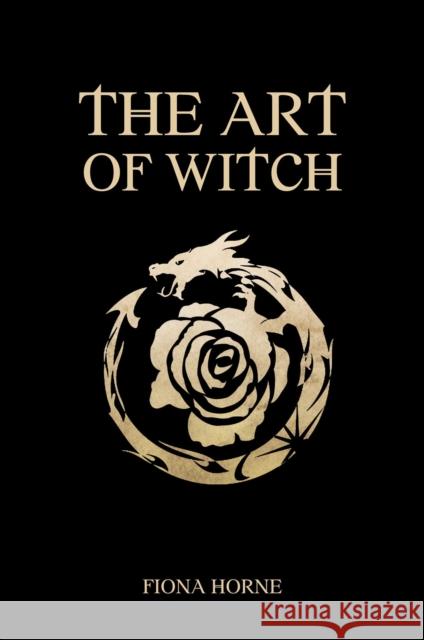 The Art of Witch Fiona Horne 9781925682830 Rockpool Publishing