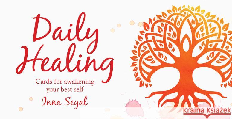 Daily Healing Cards: Cards for Awakening Your Best Self (40 Full-Color Affirmation Cards) Segal, Inna 9781925682960 Rockpool Publishing