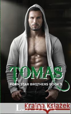 Tomas: Porn Star Brothers Book 3 L. J. Diva 9781925683462 Royal Star Publishing