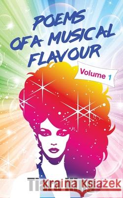 Poems Of A Musical Flavour: Volume 1 King, Tiara 9781925683738 Royal Star Publishing