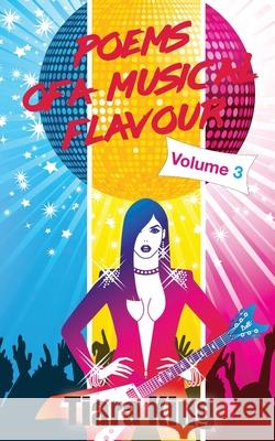 Poems Of A Musical Flavour: Volume 3 King, Tiara 9781925683769 Royal Star Publishing