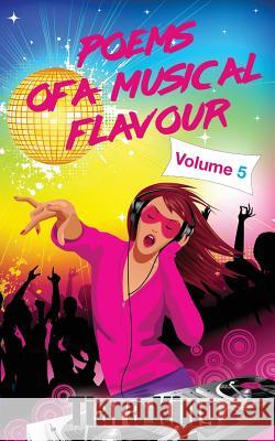 Poems Of A Musical Flavour: Volume 5 King, Tiara 9781925683783 Royal Star Publishing