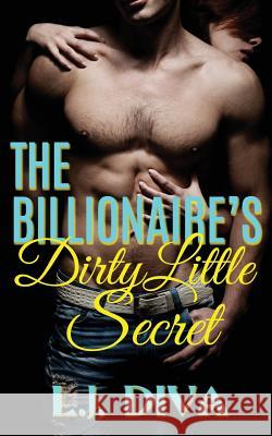 The Billionaire's Dirty Little Secret L. J. Diva 9781925683882 Royal Star Publishing