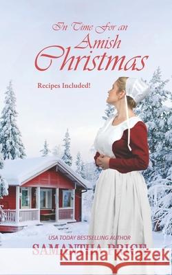 In Time For An Amish Christmas: Amish Romance Price, Samantha 9781925689365 Purple Palm Press