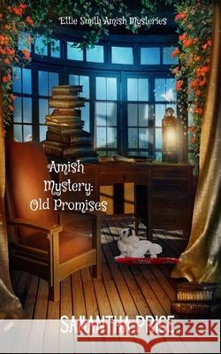 Old Promises: Amish Suspense and Mystery Samantha Price 9781925689389 Purple Palm Press